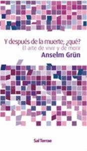 Y DESPUÉS DE LA MUERTE, ¿QUÉ? | 9788429318203 | GRÜN, ANSELM