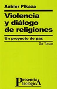 VIOLENCIA Y DIÁLOGO DE RELIGIONES | 9788429315660 | PIKAZA, XABIER