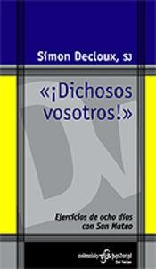 "¡DICHOSOS VOSOTROS!" | 9788429317107 | DECLOUX, SIMON