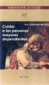 CUIDAR A LAS PERSONAS MAYORES DEPENDIENTES | 9788429314632 | BERMEJO HIGUERA, JOSÉ CARLOS