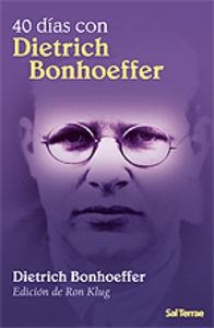 CUARENTA DÍAS CON DIETRICH BONHOEFFER | 9788429317602 | BONHOEFFER, DIETRICH