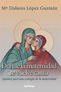 DONDE LA MATERNIDAD SE VUELVE CANTO | 9788429316261 | LÓPEZ GUZMÁN, MARÍA DOLORES