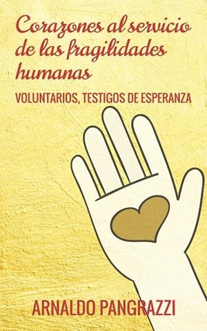 CORAZONES AL SERVICIO DE LAS FRAGILIDADES HUMANAS | 9788429326253 | PANGRAZZI, ARNALDO