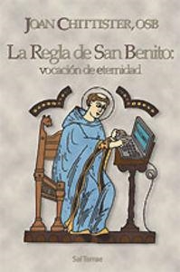 REGLA DE SAN BENITO, LA : VOCACIÓN DE ETERNIDAD | 9788429315165 | CHITTISTER, JOAN