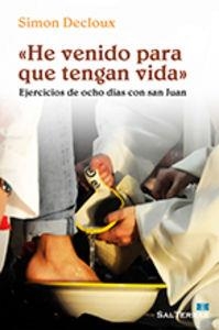 HE VENIDO PARA QUE TENGAN VIDA | 9788429324396 | DECLOUX, SIMON