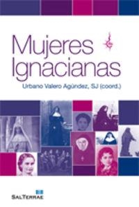 MUJERES IGNACIANAS | 9788429319378 | VALERO AGÚNDEZ, URBANO