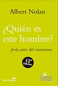 QUIÉN ES ESTE HOMBRE?» JESÚS, ANTES DEL CRISTIANISMO | 9788429305852 | NOLAN, ALBERT