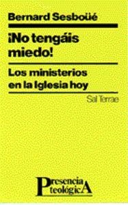 NO TENGÁIS MIEDO! LOS MINISTERIOS EN LA IGLESIA HOY | 9788429312584 | SESBOÜÉ, BERNARD