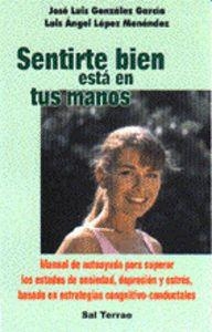 SENTIRTE BIEN ESTÁ EN TUS MANOS | 9788429312942 | GONZÁLEZ GARCÍA, JOSÉ LUIS / LÓPEZ MENÉNDEZ, LUIS ÁNGEL