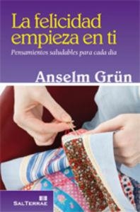 FELICIDAD EMPIEZA EN TI, LA | 9788429318869 | GRÜN, ANSELM