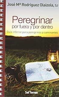 PEREGRINAR POR FUERA Y POR DENTRO | 9788429318050 | RODRÍGUEZ OLAIZOLA, JOSÉ MARÍA