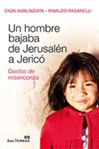 HOMBRE BAJABA DE JERUSALÉN A JERICÓ, UN | 9788429320589 | ANNUNZIATA, ENZA / PAGANELLLI, RINALDO