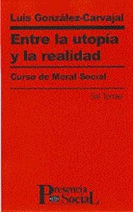 ENTRE LA UTOPÍA Y LA REALIDAD | 9788429312744 | GONZÁLEZ-CARVAJAL SANTABÁRBARA, LUIS
