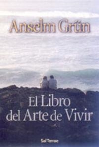 LIBRO DEL ARTE DE VIVIR, EL | 9788429314922 | GRÜN, ANSELM