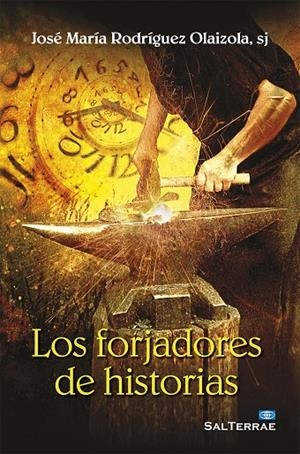 FORJADORES DE HISTORIAS, LOS | 9788429321999 | RODRÍGUEZ OLAIZOLA, JOSÉ MARÍA