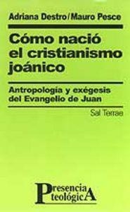 CÓMO NACIÓ EL CRISTIANISMO JOÁNICO | 9788429314465 | DESTRO, ADRIANA / PESCE, MAURO
