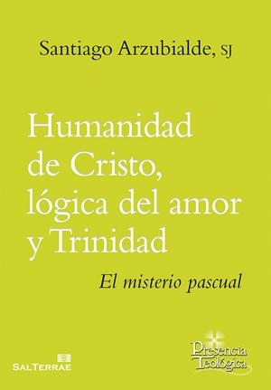 HUMANIDAD DE CRISTO, LÓGICA DEL AMOR Y TRINIDAD | 9788429321470 | ARZUBIALDE ECHEVERRÍA, SANTIAGO