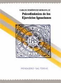 PSICODINÁMICA DE LOS EJERCICIOS IGNACIANOS | 9788429315127 | DOMÍNGUEZ MORANO, CARLOS