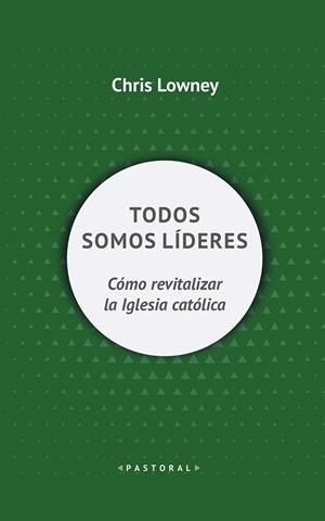 TODOS SOMOS LÍDERES | 9788429327472 | LOWNEY, CHRIS