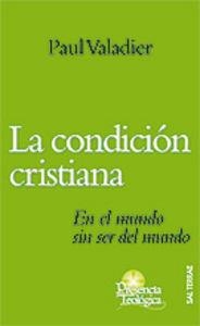 CONDICIÓN CRISTIANA, LA | 9788429316476 | VALADIER, PAUL