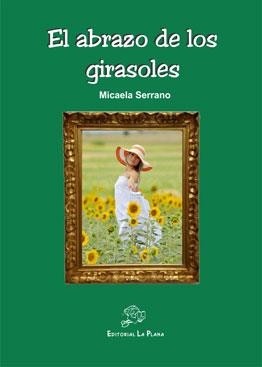 ABRAZO DE LOS GIRASOLES, EL | 9788415336532 | SERRANO QUESADA, MICAELA