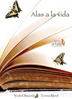ALAS A LA VIDA | 9788415336730 | SAUCEDO, YSABEL / MORAL, TERESA