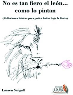 NO ES TAN FIERO EL LEON COMO LO PINTAN | 9788494965319 | SANGALL, LAUREN