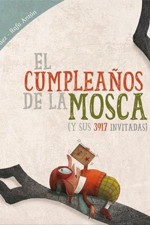 CUMPLEAÑOS DE LA MOSCA, EL | 9788494927164 | ORDÓÑEZ, RAFA