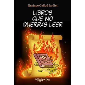 LIBROS QUE NO QUERRÁS LEER | 9788494102196 | GALLUD JARDIEL, ENRIQUE