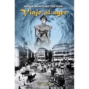 VIAJE AL AYER | 9788494102158 | MONTERO TRENOR, SONIA