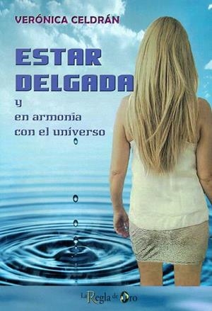 ESTAR DELGADA Y EN ARMONIA CON EL UNIVERSO | 9788494102172 | CELDRAN, VERONICA