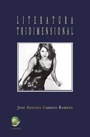 LITERATURA TRIDIMENSIONAL | 9788494763083 | GAMERO ROMERO, JOSÉ ANTONIO