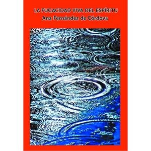 FUGACIDAD VIVA DEL ESPÍRITU, LA | 9788494508301 | FERNÁNDEZ DE CÓRDOVA, ANA