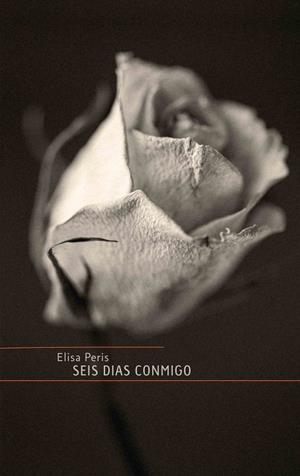 SEIS DÍAS CONMIGO | 9788494508370 | PERIS BLAZQUEZ, ELISA