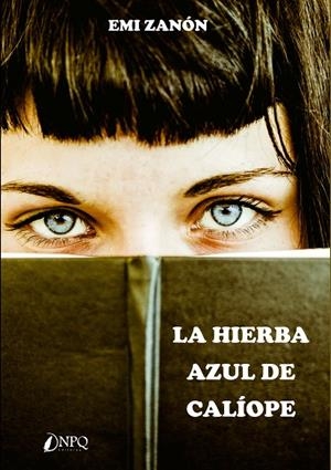 HIERBA AZUL DE CALIOPE, LA | 9788494508363 | ZANÓN, EMI