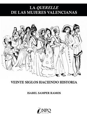 QUERELLE DE LAS MUJERES VALENCIANAS, LA | 9788417257255 | SAMPER, ISABEL