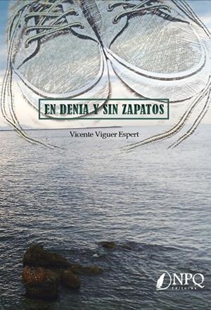 EN DENIA Y SIN ZAPATOS | 9788417257613 | VIGUER, VICENTE