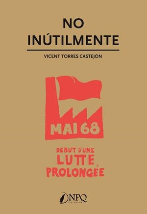 NO INÚTILMENTE | 9788417257545 | TORRES CASTEJÓN, VICENT