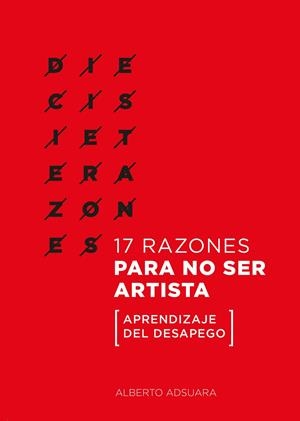 17 RAZONES PARA NO SER ARTISTA | 9788417257293 | ALBERTO ADSUARA