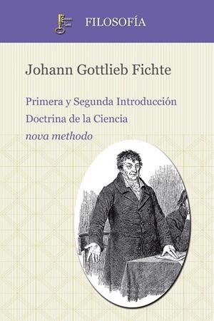 PRIMERA Y SEGUNDA INTRODUCCIÓN.  DOCTRINA DE LA CIENCIA NOVA METHODO | 9788494521430 | FICHTE, JOHANN GOTTLIEB