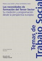 NECESIDADES DE FORMACIÓN DEL TERCER SECTOR, LAS : SU MEDICIÓN Y PROGRAMACIÓN DESDE LA PERSPECTIVA EUROPEA | 9788474859386 | VARIOS AUTORES