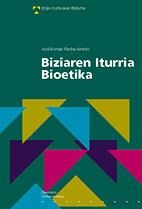 BIZIAREN ITURRIA BIOETIKA | 9788474857184 | FLECHA ANDRÉS, JOSÉ-ROMÁN