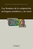 FRONTERAS DE LA COMPOSICIÓN EN LENGUAS ROMÁNICAS Y EN VASCO, LAS | 9788474859423 | VARIOS AUTORES