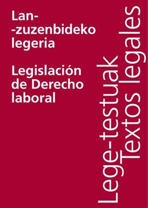 LAN-ZUZENBIDEKO LEGERIA/LEGISLACIÓN DE DERECHO LABORAL | 9788498300628 | VARIOS AUTORES