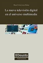 NUEVA TELEVISIÓN DIGITAL EN EL UNIVERSO MULTIMEDIA, LA | 9788498301472 | URRETAVIZCAYA HIDALGO, MIGUEL