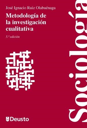METODOLOGÍA DE LA INVESTIGACIÓN CUALITATIVA | 9788498303360 | RUIZ OLABUÉNAGA, JOSÉ IGNACIO