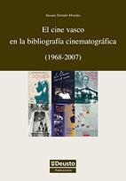 CINE VASCO EN LA BIBLIOGRAFÍA CINEMATOGRÁFICA (1968-2007), EL | 9788498301663 | TORRADO MORALES, SUSANA