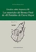 ESTUDIOS SOBRE ATAPUERCA III: LOS MATERIALES DEL BRONCE FINAL DE «EL PORTALÓN» DE CUEVA MAYOR | 9788474859782 | MÍNGUEZ ALVARO, Mª TERESA