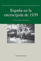 ESPAÑA EN LA ENCRUCIJADA DE 1939 | 9788498300741 | JATO, MÓNICA / ASCUNCE, JOSÉ ANGEL / SAN MIGUEL, Mª LUISA