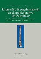 AUTORÍA Y LA EXPERIMENTACIÓN EN EL ARTE DECORATIVO DEL PALEOLÍTICO, LA | 9788474858310 | APELLÁNIZ, JUAN M. / RUIZ, ROSA / AMAYRA, IMANOL